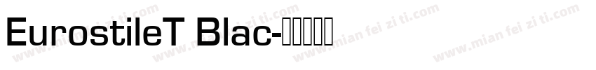 EurostileT Blac字体转换